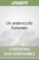 Un anatroccolo fortunato libro