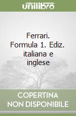 Ferrari. Formula 1. Ediz. italiana e inglese libro