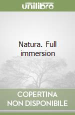 Natura. Full immersion libro