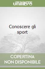 Conoscere gli sport libro