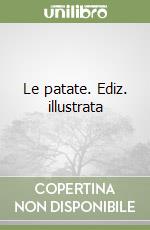 Le patate. Ediz. illustrata libro