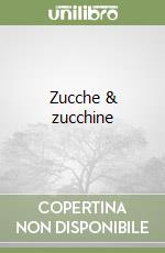 Zucche & zucchine libro