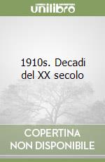 1910s. Decadi del XX secolo libro