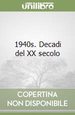 1940s. Decadi del XX secolo libro