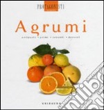 Agrumi. Antipasti, primi, secondi, dessert libro