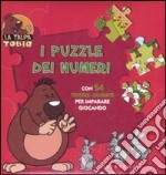 Puzzle dei numeri. La talpa Tobia. Ediz. illustrata libro