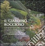 Il giardino roccioso. Ediz. illustrata libro