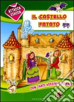 Il castello fatato. Con adesivi libro