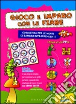 Gioco e imparo con le fiabe libro