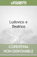 Ludovico e Beatrice libro