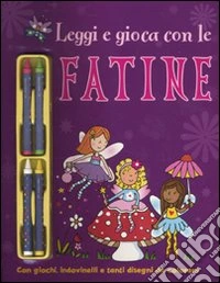 Leggi e gioca con le fatine. Con Gadget libro