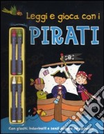 Leggi e gioca con i pirati. Con gadget libro