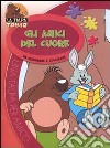 Gli amici del cuore. Da disegnare e colorare. La talpa Tobia libro