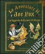 La leggenda della noce di drago. Le avventure di Joe Fox (2) libro