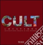 Cult locations. Luoghi e mete entrati nel mito. Ediz. italiana, inglese e bulgara libro