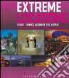 Extreme venues. Event locations around the world. Ediz. italiana, inglese e spagnola libro