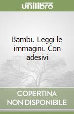 Bambi. Leggi le immagini. Con adesivi libro