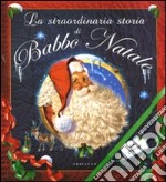 La Straordinaria storia di Babbo Natale. Libro pop-up libro