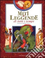 Miti e leggende di tutti i tempi libro