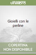 Gioielli con le perline