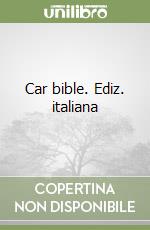 Car bible. Ediz. italiana libro