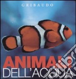 Animali dell'acqua. Osservo e imparo libro