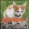 Animali di casa e giardino. Osservo e imparo. Ediz. illustrata libro