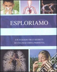 Esploriamo il corpo umano libro
