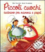 Piccoli cuochi cucinano per mamma e papà libro