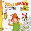 Piccoli grandi gnomi. Ediz. illustrata libro