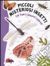 Piccoli misteriosi insetti. Con adesivi. Ediz. illustrata libro