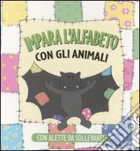 Impara l'alfabeto con gli animali. Ediz. illustrata libro