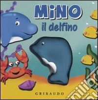 Mino il delfino. Libro sonoro. Ediz. illustrata libro