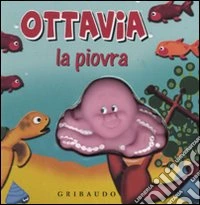 Ottavia la piovra. Libro sonoro. Ediz. illustrata libro