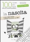 La nascita. Come organizzarsi quando è in arrivo un bebè libro di Lombroso Lorena Pareschi Simona