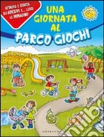 Una Giornata al parco giochi. Con adesivi libro