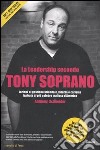 La leadership secondo Tony Soprano. Lezioni di gestione aziendale, fiducia e carisma ispirate al più celebre mafioso d'America libro