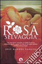 Rosa selvaggia libro