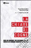 La chiave di Cogne. Come si occulta una semplice verità quando il delitto diventa mediatico libro