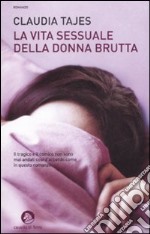 La vita sessuale della donna brutta