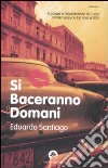 Si baceranno domani libro