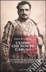 L'Uomo che non fu Caruso libro