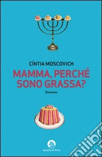 Mamma; perché sono grassa? libro
