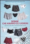 Donne che amano gli uomini libro