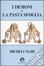 I Demoni e la pasta sfoglia libro