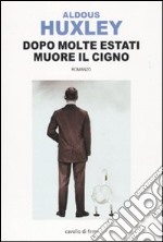 Dopo molte estati muore il cigno libro