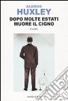 Dopo molte estati muore il cigno libro