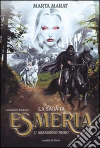 L'assassino nero. La saga di Esmeria libro