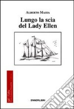 Lungo la scia del Lady Ellen libro