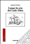 Lungo la scia del Lady Ellen libro